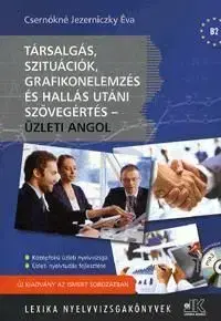Társalgás, szituációk, grafikonelemzés és hallás utáni szövegértés - Üzleti angol (MP3 melléklettel) - Csernókné Jezerniczky Éva