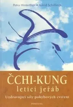 Čchi-kung letící jeřáb - Petra Hinterthür, Astrid Schillings