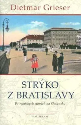 Strýko z Bratislavy - Dietmar Grieser