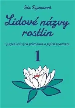 Lidové názvy rostlin, 1. a 2. část - Ida Rystonová