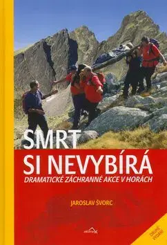 Smrt si nevybírá - Jaroslav Švorc