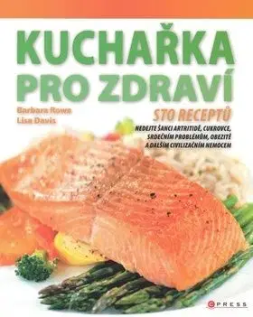 Kuchařka pro zdraví - Rowe Barbara