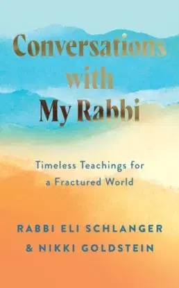 Conversations with My Rabbi - Nikki Goldstein, Rabbi Eli Schlanger
