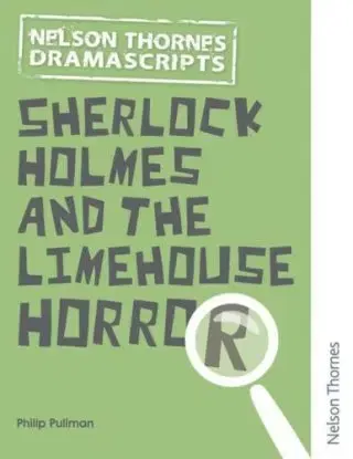 Oxford Playscripts: Sherlock Holmes and the Limehouse Horror - Philip Pullman