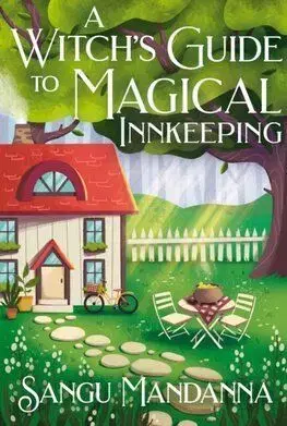 A Witchs Guide to Magical Innkeeping - Sangu Mandanna