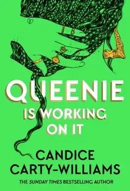 Queenie is Working on It - Candice Carty-Williams