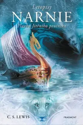 Letopisy Narnie 5: Plavba jitřního poutníka, 2. vydání - C.S. Lewis