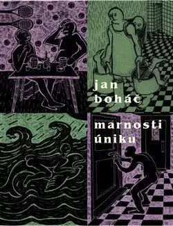 Marnosti úniku - Jan Boháč