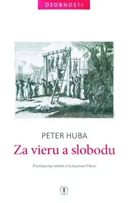 Za vieru a slobodu - Peter Huba