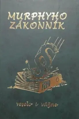 Murphyho zákonník veselo i vážne