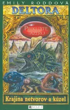 Prekliate jazero-Deltora - Emily Rodda