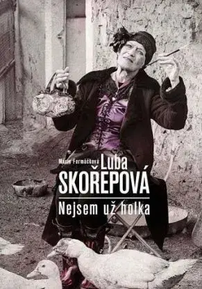 Luba Skořepová: Nejsem už holka - Marie Formáčková