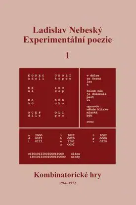 Experimentální poezie 1: Kombinatorické hry (1964–1972) - Ladislav Nebeský