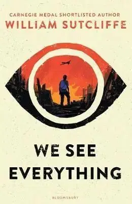 We See Everything - William Sutcliffe