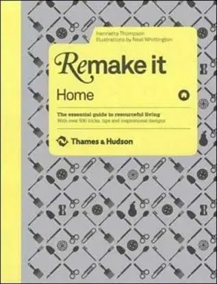 Remake it HOme - Henrietta Thompson