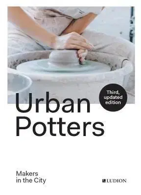Urban Potters - Katie Treggiden, Ruth Ruyffelaere, Micha Pycke