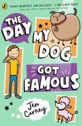 The Day My Dog Got Famous - Jen Carney