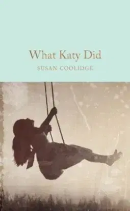 What Katy Did - Susan Coolidge