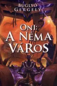 Oni: A néma város - Gergely Buglyó