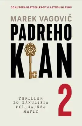 Padreho klan 2: Thriller zo zákulisia policajnej mafie - Marek Vagovič