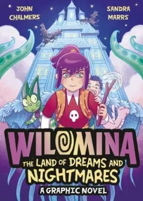 Wilomina: The Land of Dreams and Nightmares - John Chalmers, Sandra Marrs