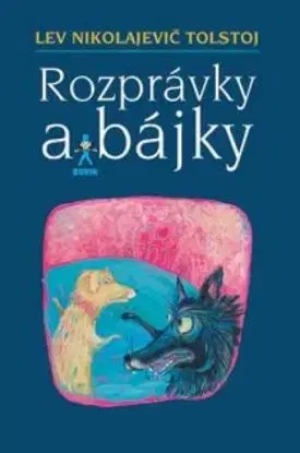 Rozprávky a bájky - Lev Nikolajevič Tolstoj