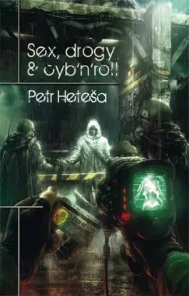 Sex, drogy & cyb'n'roll - Petr Heteša