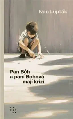 Pan Bůh a paní Bohová mají krizi - Ivan Lupták