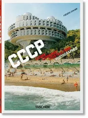 Frederic Chaubin. CCCP. Cosmic Communist Constructions Photographed. 40th Ed. - Frederic Chaubin