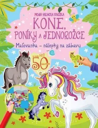 Moja hracia knižka: Kone, poníky a jednorožce