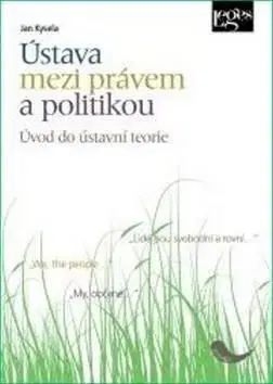 Ústava mezi právem a politikou - Jan Kysela