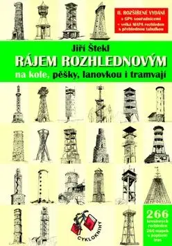 Rájem rozhlednovým na kole, pěšky, lanovkou i tramvají - Jiří Štekl