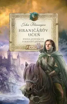 Hraničářův učeň - Kniha jedenáctá - Ztracené příběhy, 3. vydání - John Flanagan
