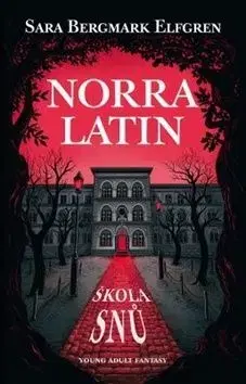 Norra Latin - Škola snů - Sara B. Elfgren