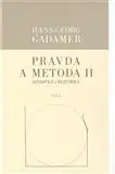 Pravda a metoda II - Hans-Georg Gadamer