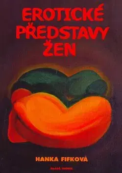 Erotické představy žen - Hanka Fifková