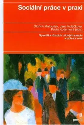 Sociální práce v praxi - Oldřich Matoušek