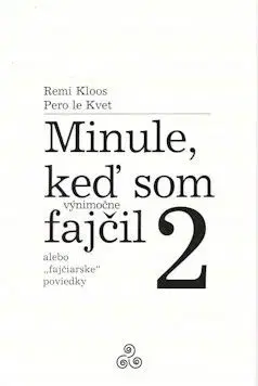 Minule, keď som (výnimočne) fajčil 2 - Pero Le Kvet, Remi Kloos