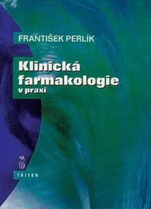 Klinická farmakologia v praxi - František Perlík
