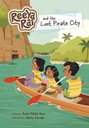 Reeya Rai and the Lost Pirate City - Anita Nahta Amin