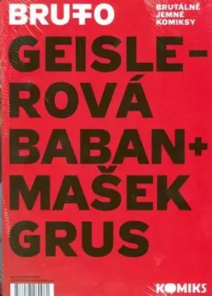BRUTTO/ brutálně jemné komiksy - Lela Geislerová