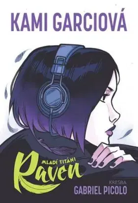 Mladí titáni: Raven - Kami Garcia