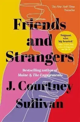 Friends and Strangers - J. Courtney Sullivan