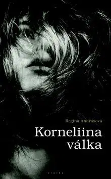 Korneliina válka - Regina Andrásová