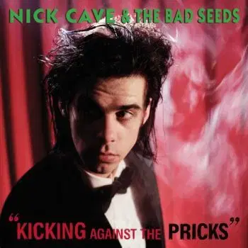Cave Nick & The Bad Seeds - Kicking Against The Pricks LP - Nick Cave, The Bad Seeds