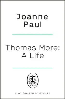 Thomas More - Dr Joanne Paul