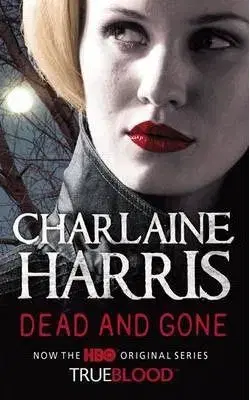 Dead and Gone - Harris Charlaine