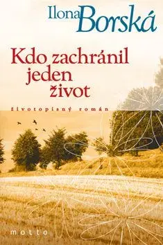 Kdo zachránil jeden život - Ilona Borská
