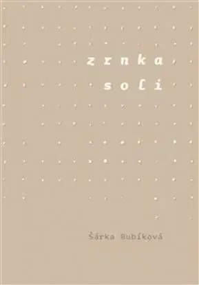 Zrnka soli - Šárka Bubíková