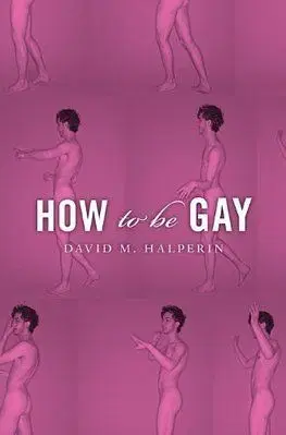 How To Be Gay - David M. Halperin